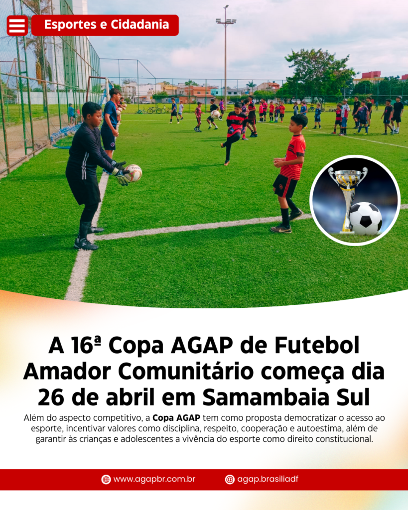 Copa AGAP de Futebol Amador Comunitário começa dia 26 de abril em Samambaia Sul